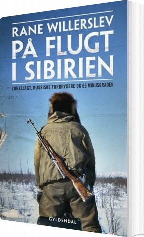På Flugt I Sibirien - Rane Willerslev - Bog - Gyldendal