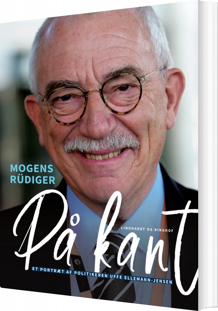 På Kant - Et Portræt Af Politikeren Uffe Ellemann-jensen - Mogens Rüdiger - Bog - Lindhardt Og Ringhof