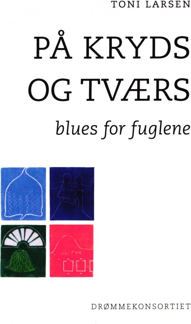På Kryds Og Tværs - Toni Larsen - Bog - Drømmekonsortiet
