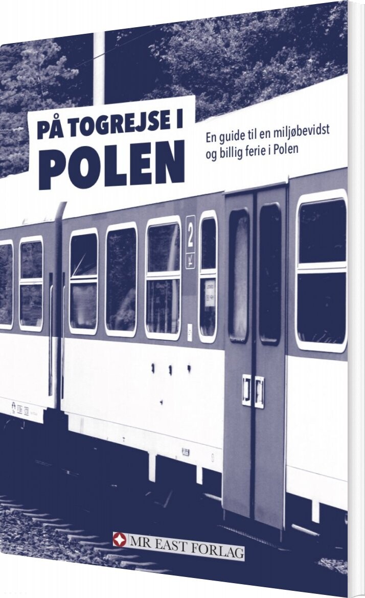 På Togrejse I Polen - Ota Tiefenböck - Bog - Mr. East Forlag
