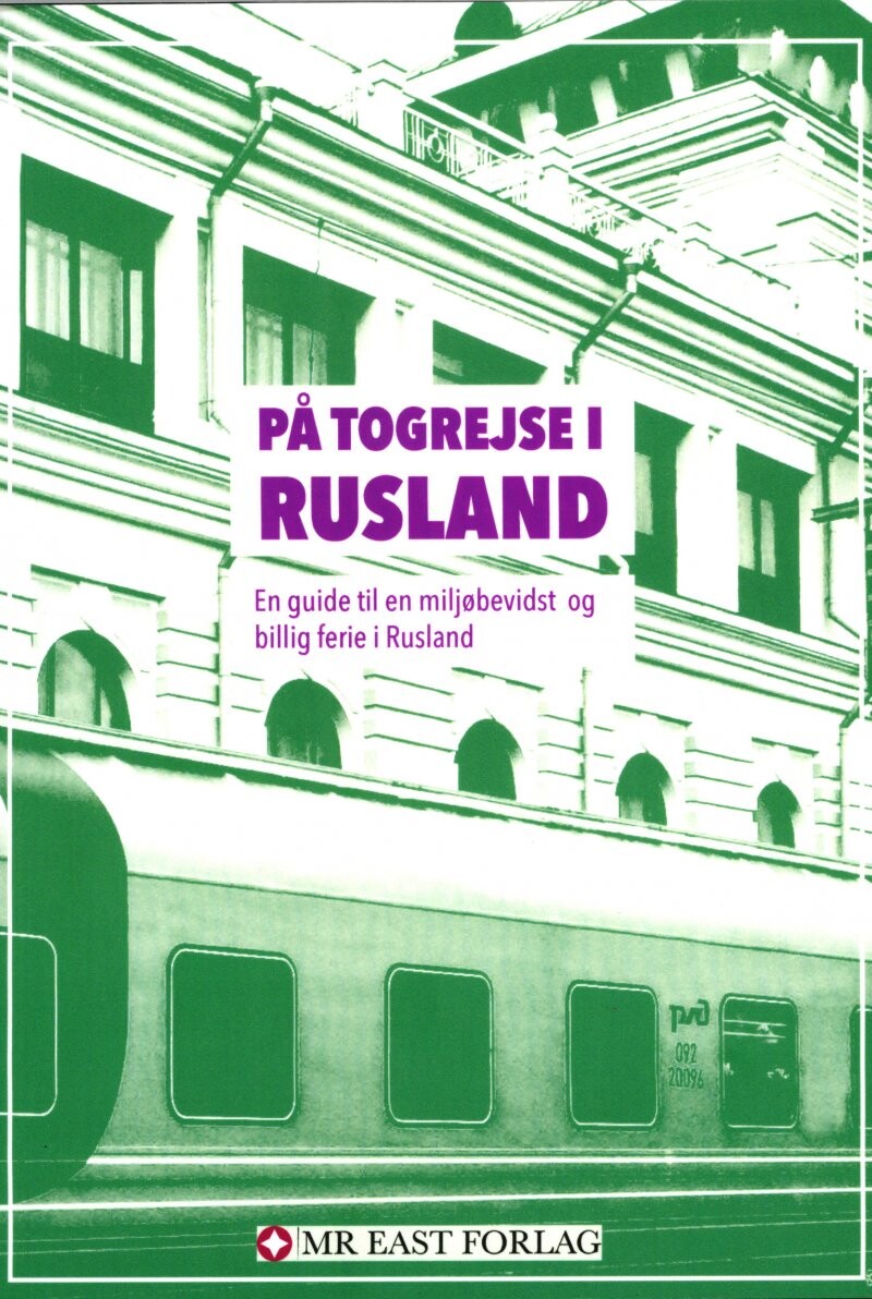 På Togrejse I Rusland - Allan Have Larsen - Bog - Mr. East Forlag