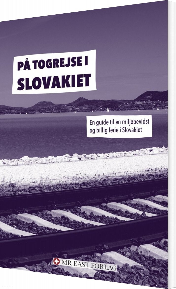 På Togrejse I Slovakiet - Ota Tiefenböck - Bog - Mr. East Forlag