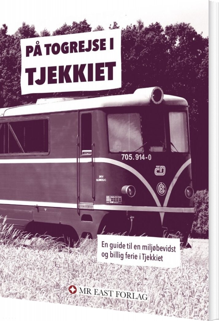 På Togrejse I Tjekkiet - Ota Tiefenböck - Bog - Mr. East Forlag