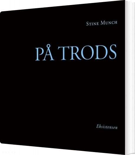 På Trods - Stine Munch - Bog - Eksistensen