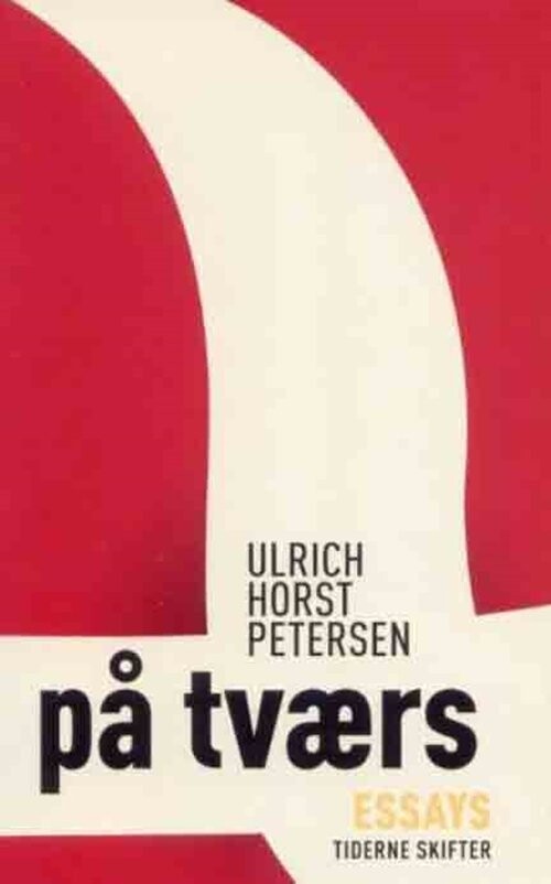 På Tværs - Ulrich Horst Petersen - Bog - Tiderne Skifter