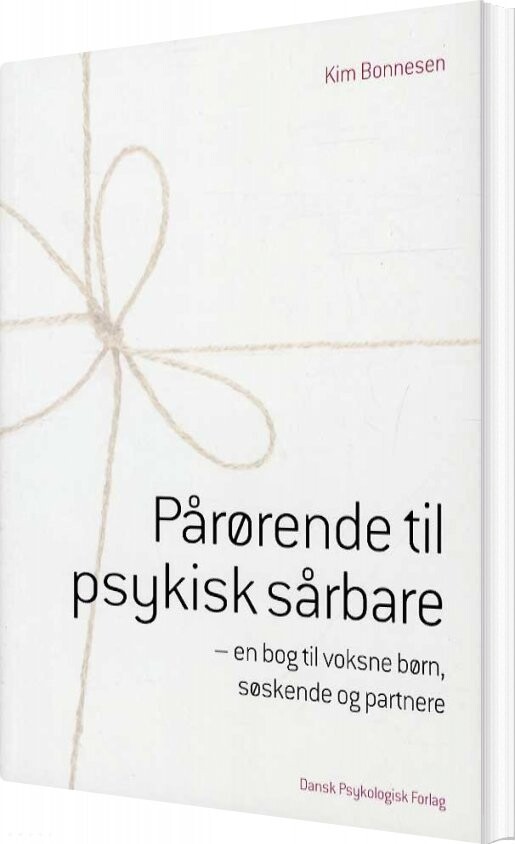 Pårørende Til Psykisk Sårbare - Kim Bonnesen - Bog - Dansk Psykologisk Forlag