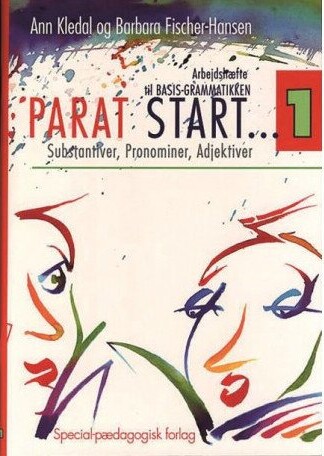 Parat Start 1 - Substantiver, Pronominer, Adjektiver - Barbara Fischer-hansen - Bog - Special-pædagogisk Forlag
