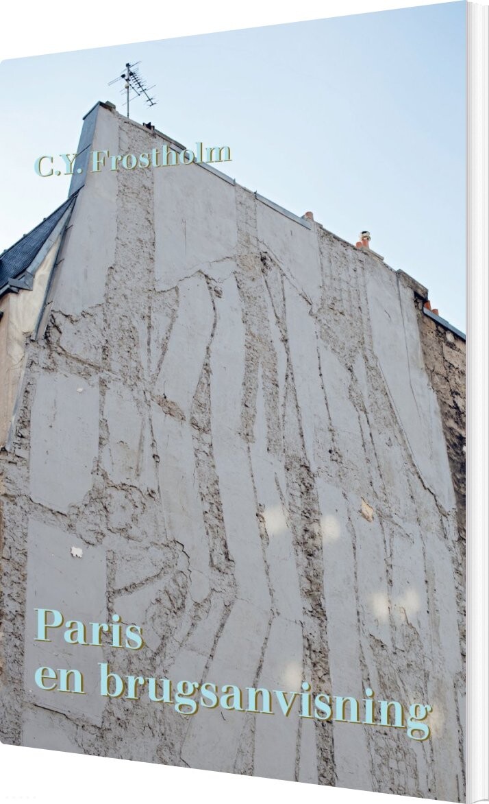 Paris En Brugsanvisning - C.y. Frostholm - Bog - Forlaget Asterisk