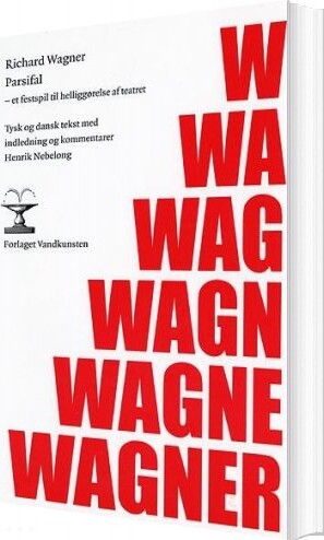Parsifal - Richard Wagner - Bog - Forlaget Vandkunsten