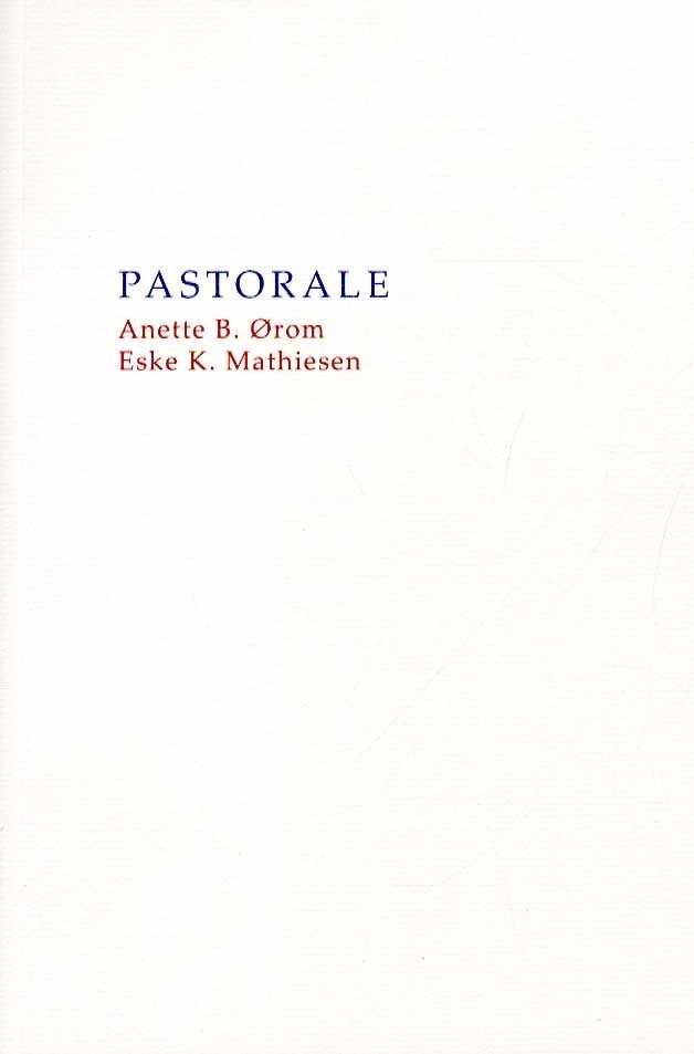 Pastorale - Eske K. Mathiesen - Bog - Anette Blæsbjerg ørom Forlag
