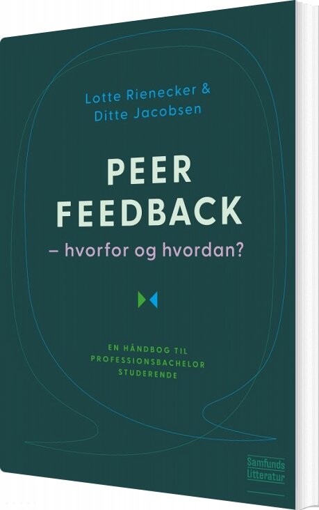 Peer Feedback - Hvorfor Og Hvordan? - Lotte Rienecker - Bog - Forlaget Samfundslitteratur