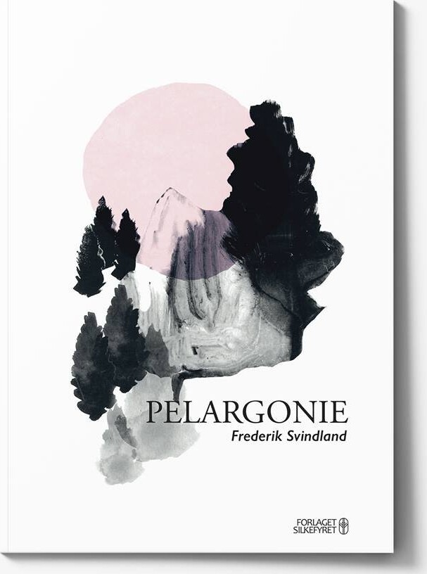 Pelargonie - Frederik Svindland - Bog - Forlaget Silkefyret