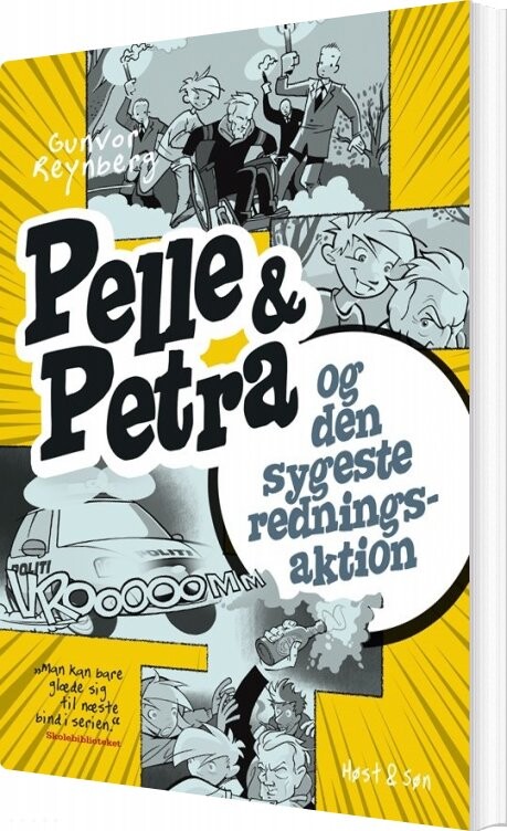 Pelle & Petra Og Den Sygeste Redningsaktion - Gunvor Reynberg - Bog - Høst & Søn