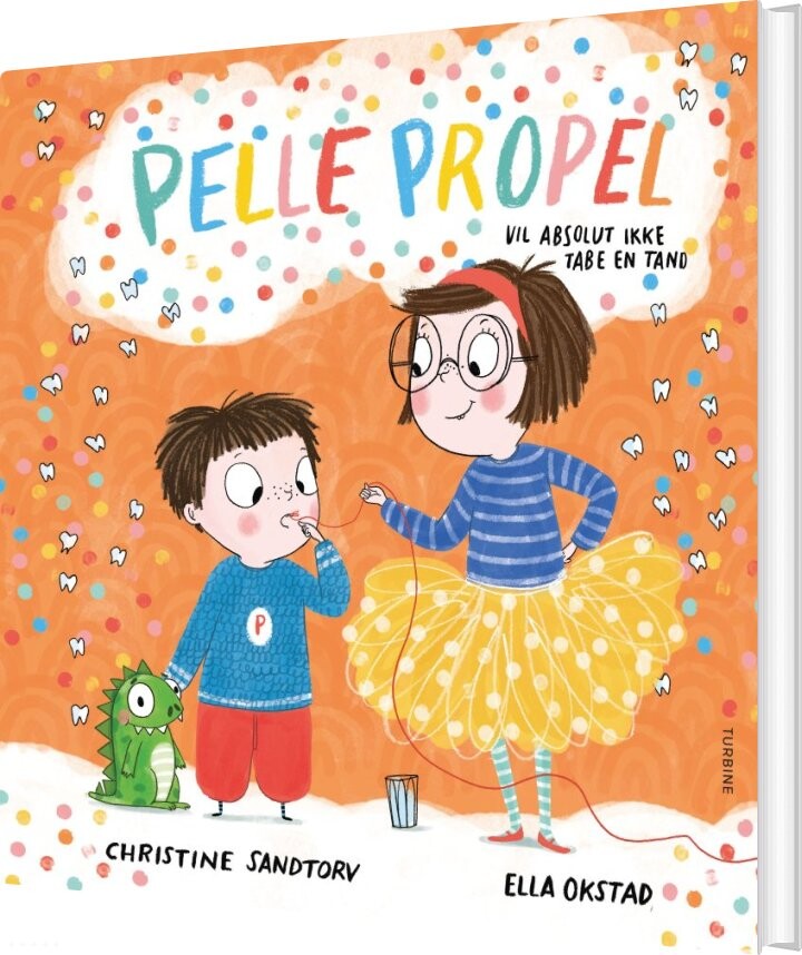 Pelle Propel Vil Absolut Ikke Tabe En Tand - Christine Sandtorv - Bog - Turbine