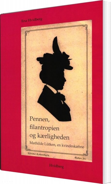 Pennen, Filantropien Og Kærligheden - Ena Hvidberg - Bog
