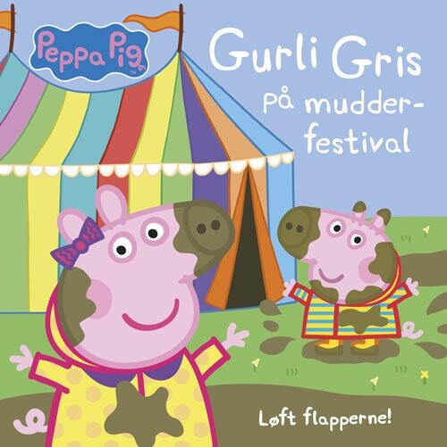 Gurli Gris På Mudder-festival - Løft Flapperne - Bog - Forlaget Alvilda