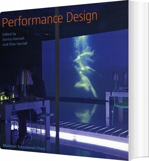 Performance Design - Dorita Hannah - English Book - Museum Tusculanums Forlag