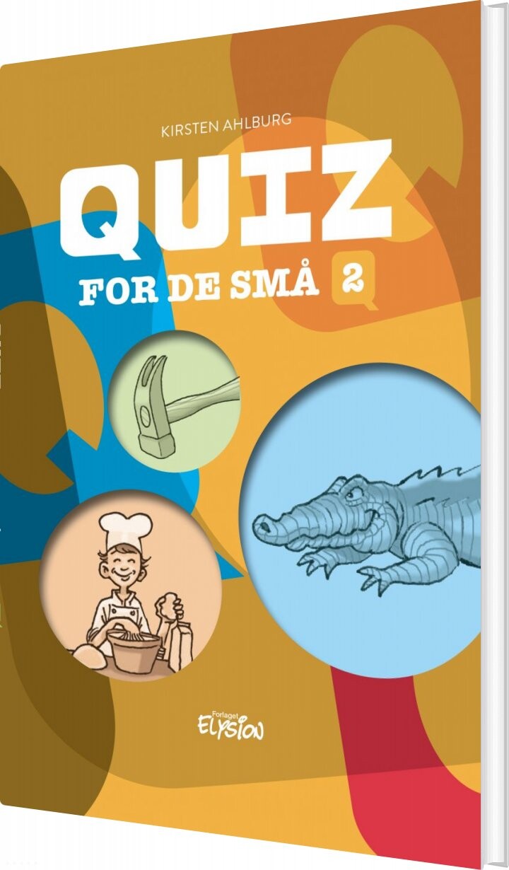Quiz For De Små 2 - Kirsten Ahlburg - Bog - Forlaget Elysion