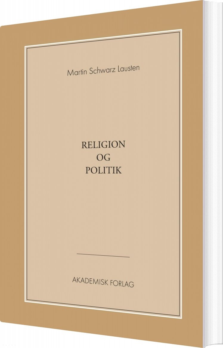 Religion Og Politik - Martin Schwarz Lausten - Bog - Akademisk Forlag
