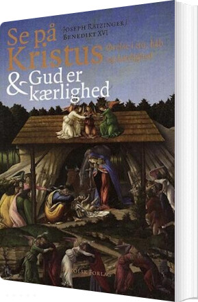 Se På Kristus: øvelse I Tro, Håb Og Kærlighed - Joseph Ratzinger - Bog - Katolsk Forlag