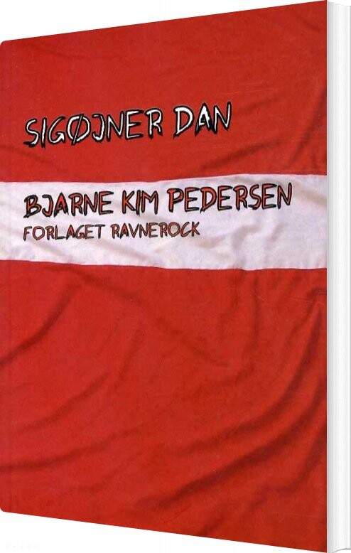 Sigøjner Dan - Bjarne Kim Pedersen - Bog - Forlaget Ravnerock