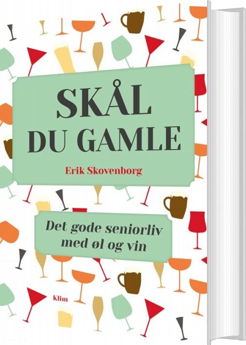Skål, Du Gamle - Erik Skovenborg - Bog - Klim