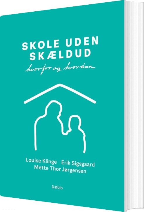 Skole Uden Skældud - Erik Sigsgaard - Bog - Dafolo
