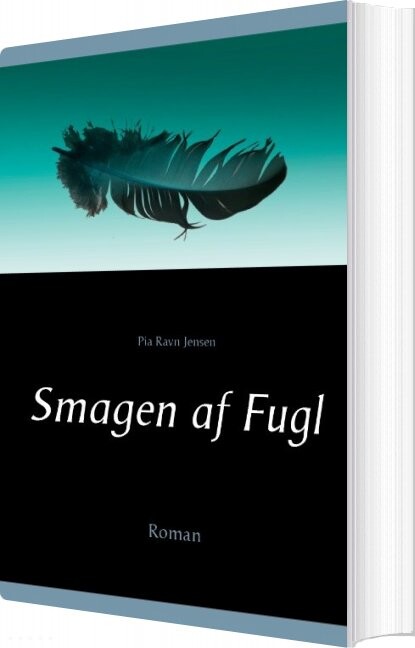 Smagen Af Fugl - Pia Ravn Jensen - Bog - Books On Demand