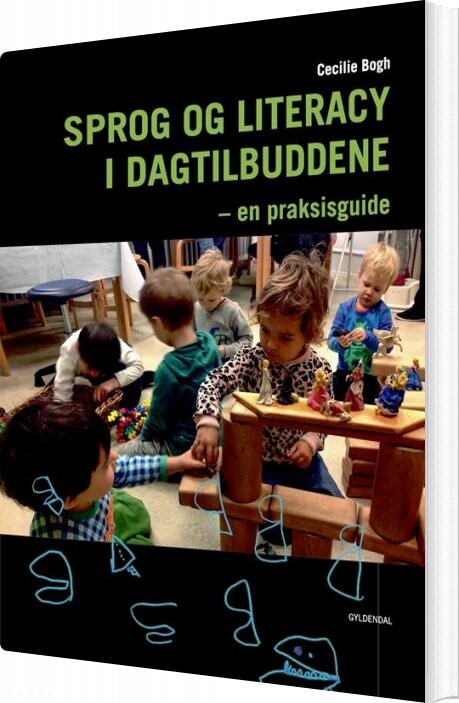 Sprog Og Literacy I Dagtilbuddene - Cecilie Bogh - Bog - Gyldendal