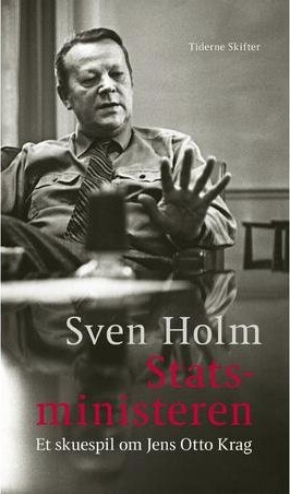 Statsministeren - Sven Holm - Bog - Tiderne Skifter