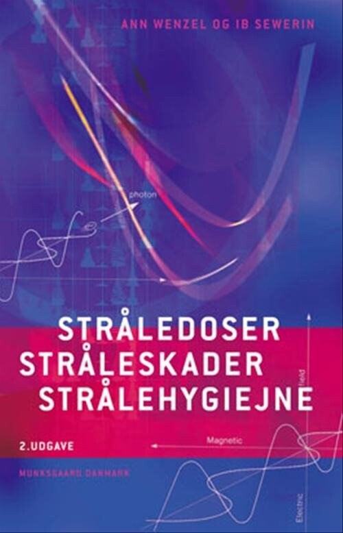 Stråledoser, Stråleskader, Strålehygiejne - Ann Wenzel - Bog - Munksgaard