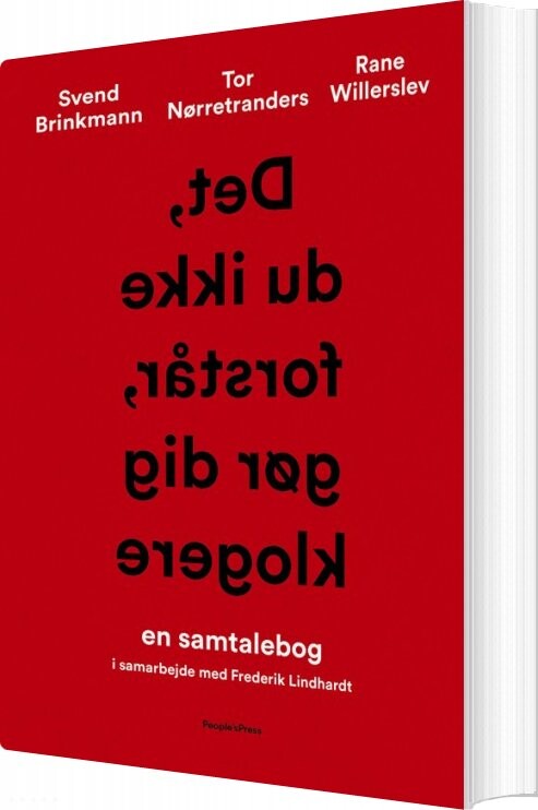 Det, Du Ikke Forstår, Gør Dig Klogere - Svend Brinkmann - Bog - Peoples Press