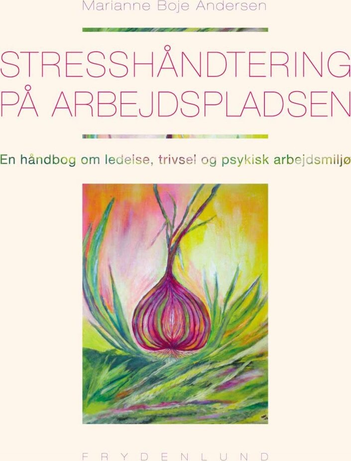 Stresshåndtering På Arbejdspladsen - Marianne Boje Andersen - Bog - Frydenlund