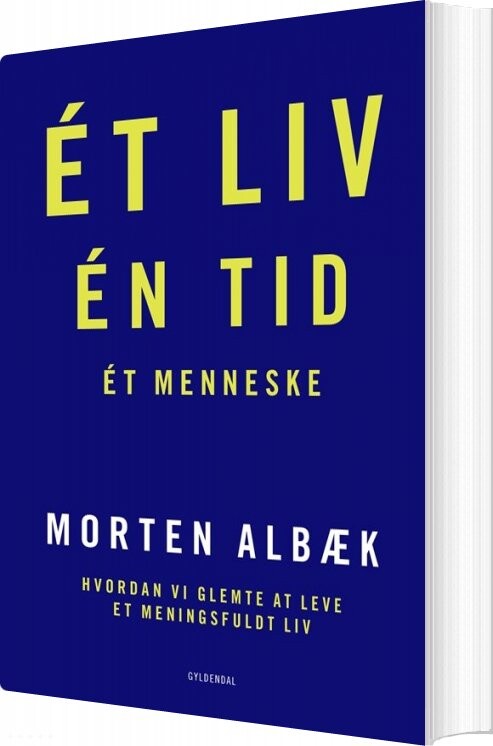 Et Liv En Tid Et Menneske - Morten Albæk - Bog - Gyldendal