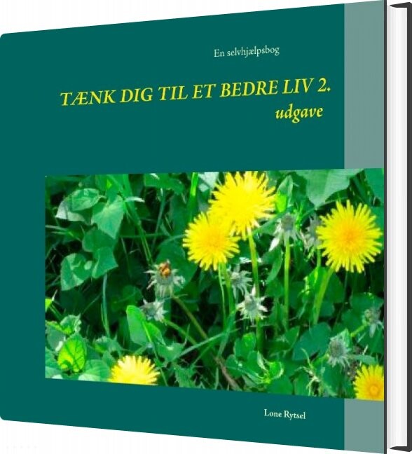 Tænk Dig Til Et Bedre Liv - 2. Udgave - Lone Rytsel - Bog - Books On Demand