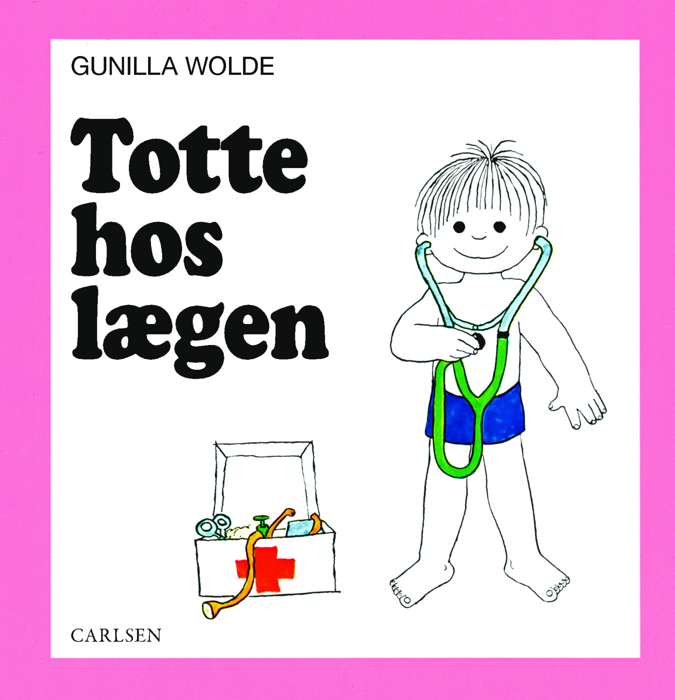 Totte Hos Lægen - Gunilla Wolde - Bog - Carlsen