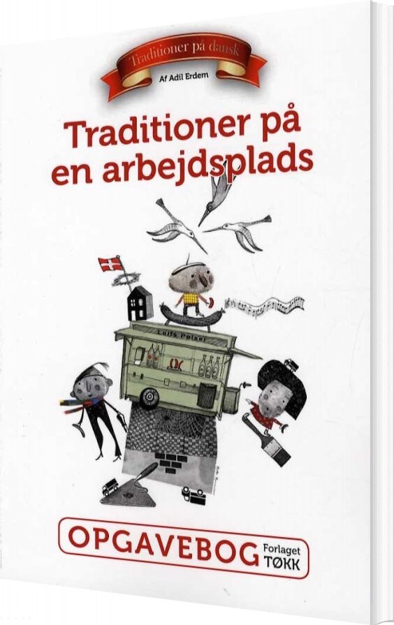 Traditioner På En Arbejdsplads - Adil Erdem - Bog - Forlaget Tøkk
