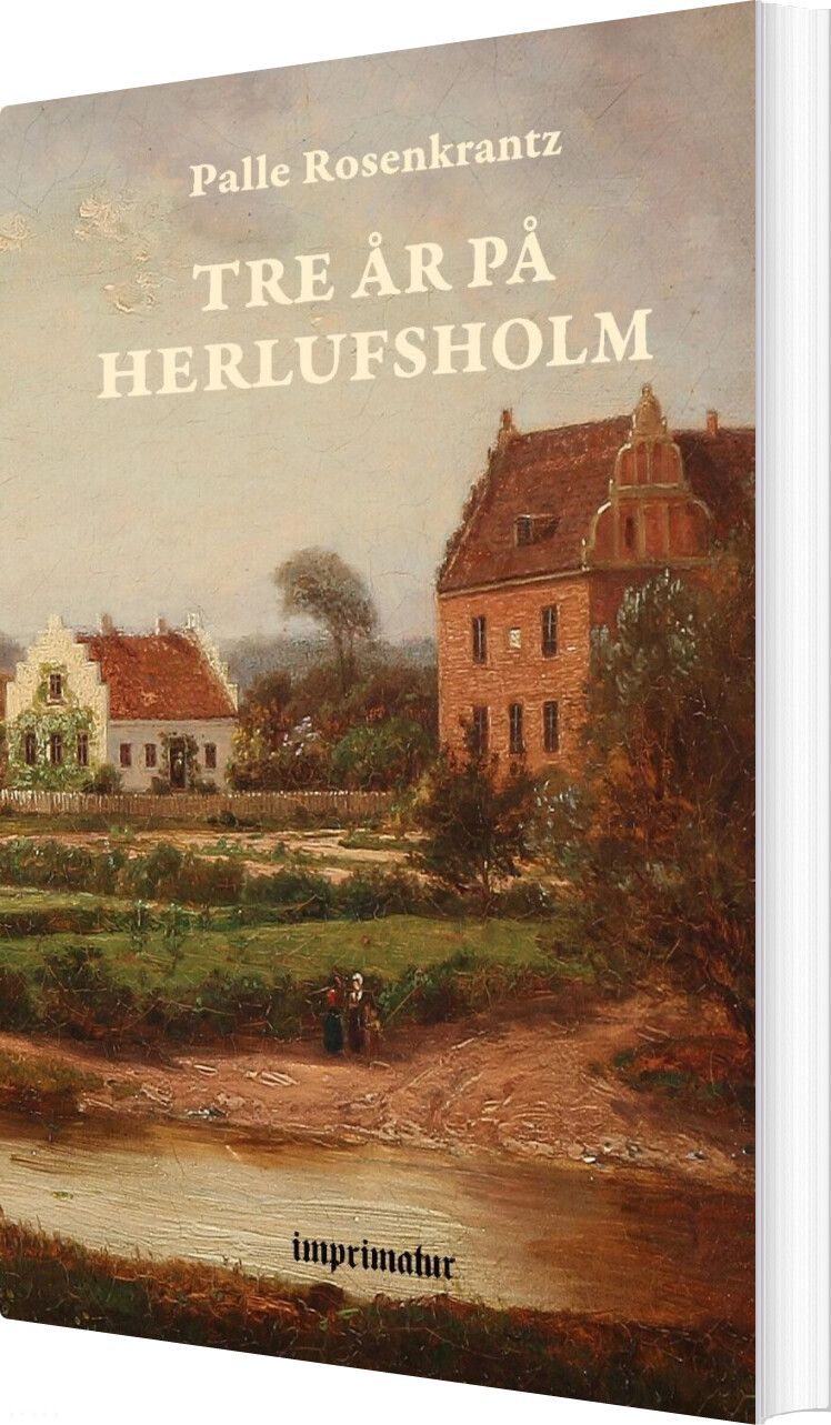 Tre år På Herlufsholm - Palle Rosenkrantz - Bog - Imprimatur