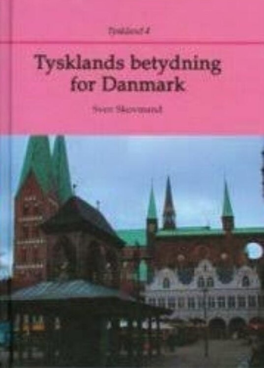 Tysklands Betydning For Danmark - Sven Skovmand - Bog - Hedeskov