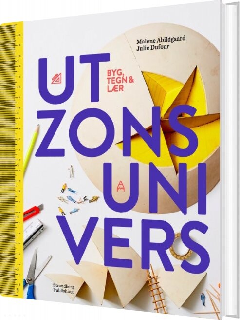 Byg, Tegn Og Lær - Utzons Univers - Malene Abildgaard - Bog - Strandberg Publishing