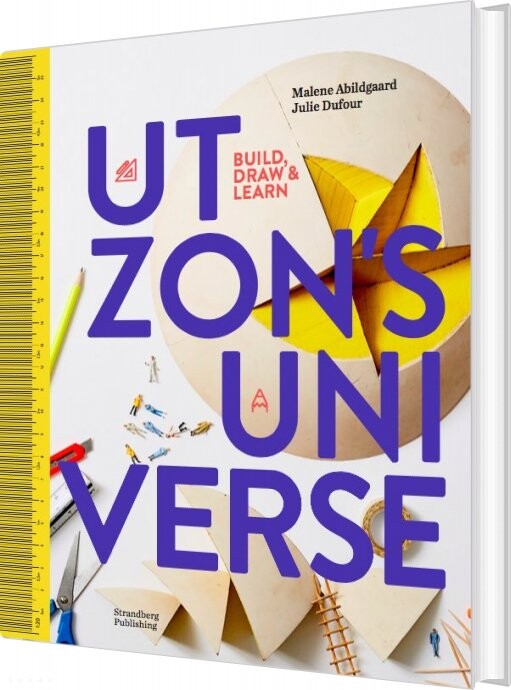 Build, Draw And Learn - Utzons Universe - Malene Abildgaard - Bog - Strandberg Publishing