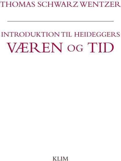 Introduktion Til Heideggers Væren Og Tid - Thomas Schwarz Wentzer - Bog - Klim
