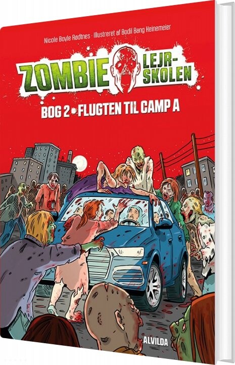 Zombie-lejrskolen 2: Flugten Til Camp A - Nicole Boyle Rødtnes - Bog - Forlaget Alvilda